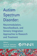 Autism Spectrum Disorder: Neuromodulation, Neurofeedback, and Sensory Integration Approaches to Research and Treatment