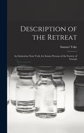 Description of the Retreat: An Institution Near York, for Insane Persons of the Society of Friends
