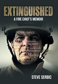 Extinguished: A Fire Chief's Memoir