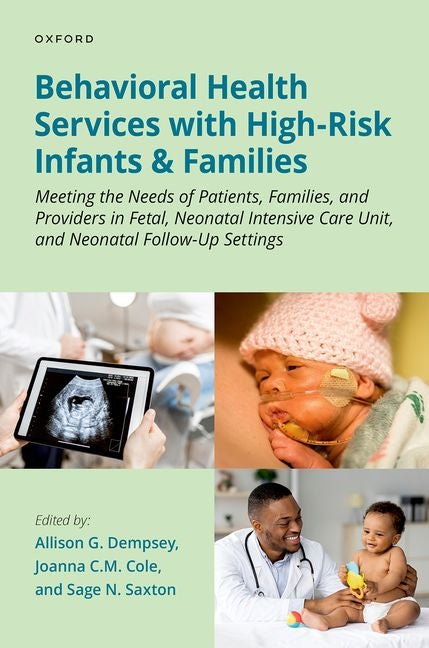 Behavioral Health Services with High-Risk Infants and Families: Meeting the Needs of Patients, Families, and Providers in Fetal, Neonatal Intensive Ca