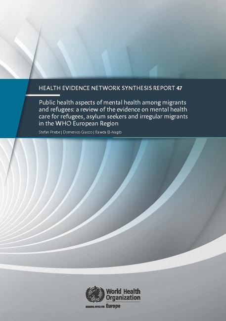 Public Health Aspects of Mental Health Among Migrants and Refugees: A Review of the Evidence on Mental Health Care for Refugees, Asylum Seekers and Ir
