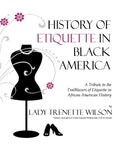 History of Etiquette in Black America: A Tribute to the Trailblazers of Etiquette in African American History