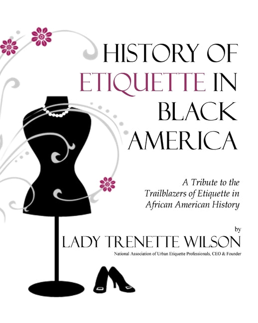 History of Etiquette in Black America: A Tribute to the Trailblazers of Etiquette in African American History