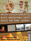 A Fun Homeschooling History Curriculum for Kids! Ancient Civilizations of the World: Mesopotamia, Egypt, Greece, and Rome (Journal)