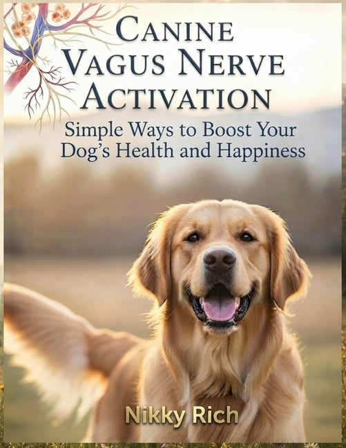 Canine Vagus Nerve Activation: Simple Ways to Boost Your Dog's Health and Happiness