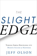 The Slight Edge: Turning Simple Disciplines Into Massive Success and Happiness