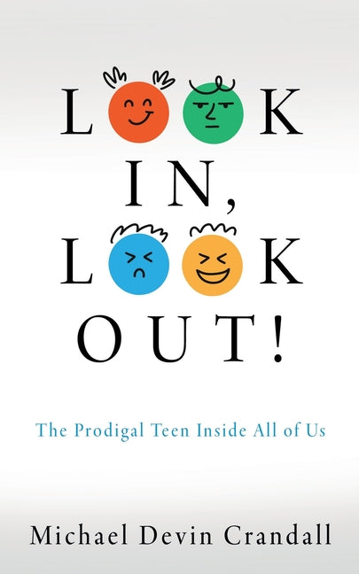 Look In, Look Out!: The Prodigal Teen Inside All of Us