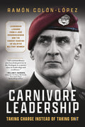 Carnivore Leadership: Taking Charge Instead of Taking Shit