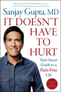 It Doesn't Have to Hurt: Your Smart Guide to a Pain-Free Life