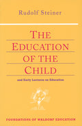 The Education of the Child: And Early Lectures on Education (Cw 293 & 66) Volume 25
