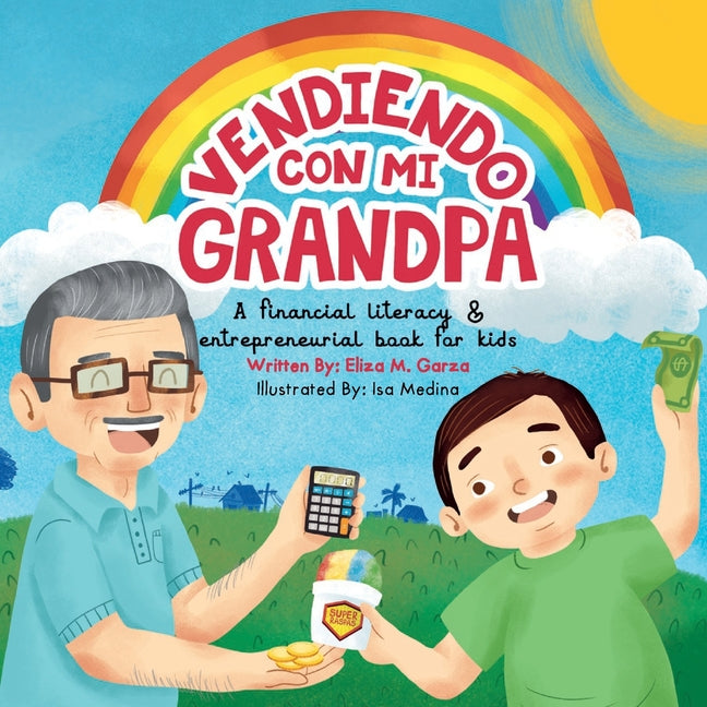 Vendiendo Con Mi Grandpa: A Spanglish Story - A Financial Literacy & Entrepreneurial Book for Children