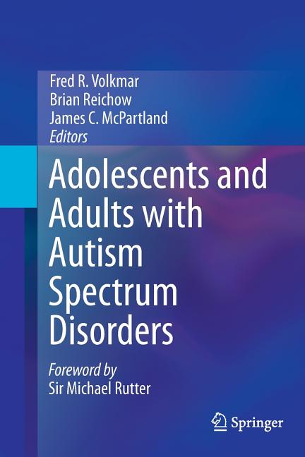 Adolescents and Adults with Autism Spectrum Disorders (Softcover Reprint of the Original 1st 2014)