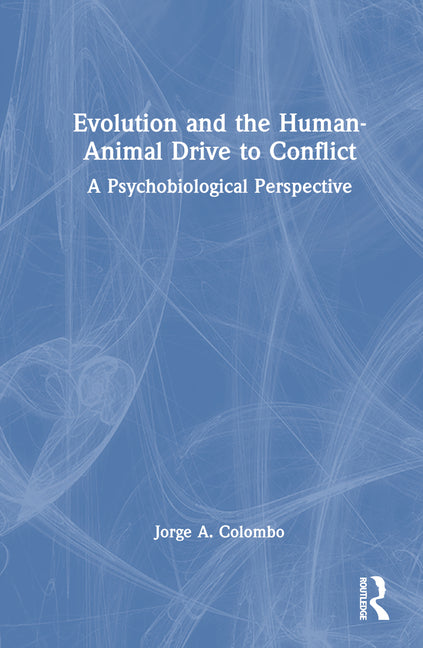 Evolution and the Human-Animal Drive to Conflict: A Psychobiological Perspective