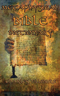 Metaphysical Bible Dictionary: A New Thought Guide to Bible Symbolism and Metaphysical Christian Interpretation