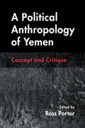 A Political Anthropology of Yemen: Concept and Critique