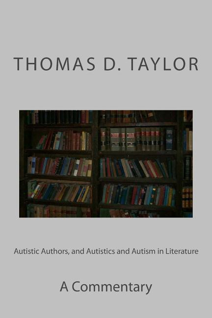 Autistic Authors, and Autistics and Autism in Literature: A Commentary