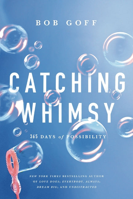 Catching Whimsy: 365 Days of Possibility (a Daily Devotional) - The Perfect Christian Graduation Gift to Celebrate Your Grad