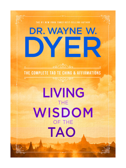 Living the Wisdom of the Tao: The Complete Tao Te Ching & Affirmations