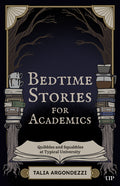 Bedtime Stories for Academics: Quibbles and Squabbles at Typical University