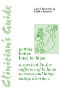 Clinician's Guide: Getting Better Bit(e) by Bit(e): A Survival Kit for Sufferers of Bulimia Nervosa and Binge Eating Disorders (UK)