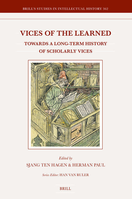Vices of the Learned: Towards a Long-Term History of Scholarly Vices (Pages)