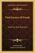 Vital Factors Of Foods: Vitamins And Nutrition