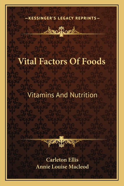 Vital Factors Of Foods: Vitamins And Nutrition