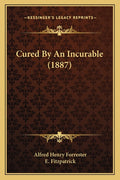 Cured By An Incurable (1887)