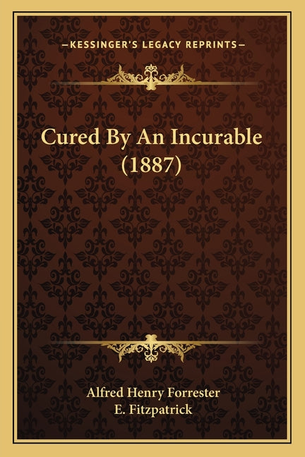 Cured By An Incurable (1887)