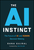 The AI Instinct: The Future of AI and Human Decision-Making