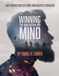 Winning the War Within Our Mind: Our Toughest Battles Forge Our Greatest Strengths