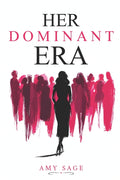 Her Dominant Era by Amy Sage