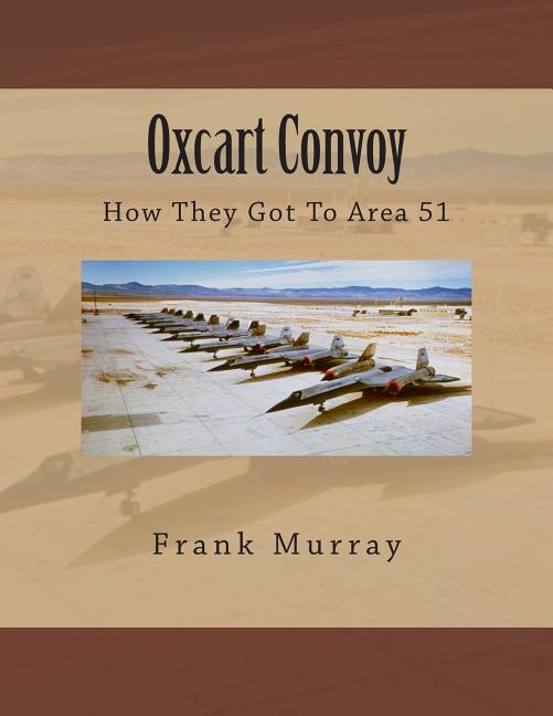 Oxcart Convoy: How They Got To Area 51