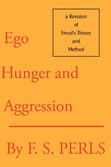 Ego, Hunger, and Aggression: A Revision of Freud's Theory and Method (Revised)