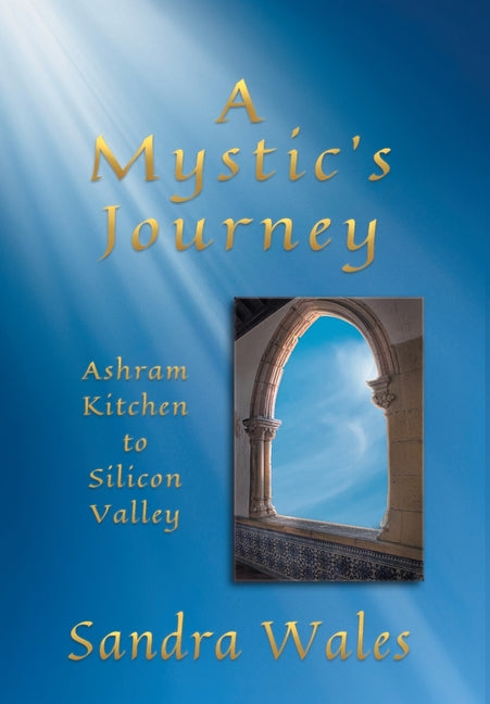 A Mystic's Journey: Ashram Kitchen to Silicon Valley