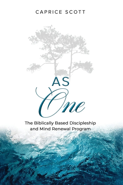 As One: The Biblically Based Discipleship & Mind Renewal Program