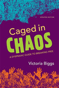 Caged in Chaos: A Dyspraxic Guide to Breaking Free Updated Edition (Updated)
