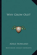 Why Grow Old?