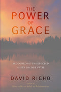 The Power of Grace: Recognizing Unexpected Gifts on Our Path