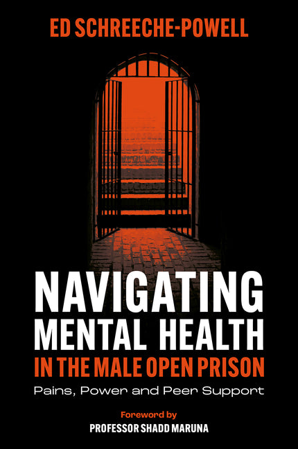 Navigating Mental Health in the Male Open Prison: Pains, Power and Peer Support
