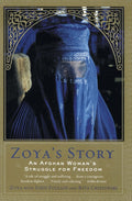 Zoya's Story: An Afghan Woman's Struggle for Freedom