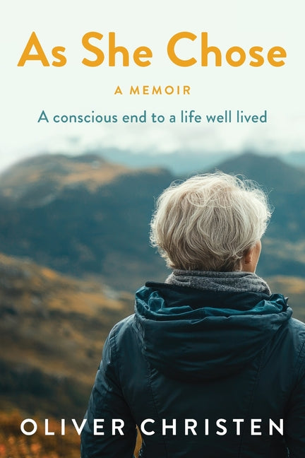 As She Chose: A conscious end to a life well lived