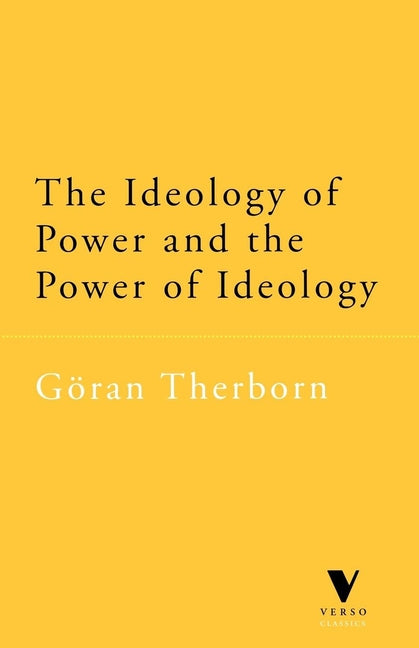 The Ideology of Power and the Power of Ideology (Revised)