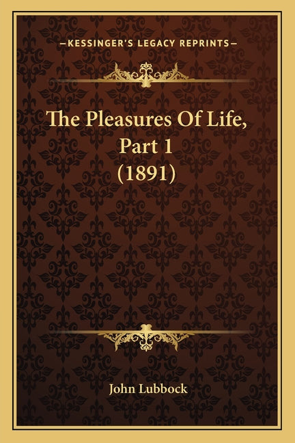 The Pleasures Of Life, Part 1 (1891)