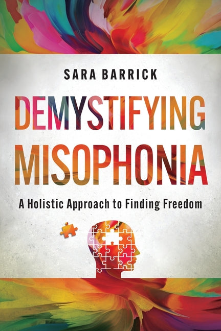 Demystifying Misophonia: A Holistic Approach to Finding Freedom