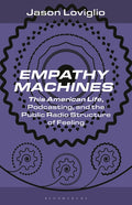 Empathy Machines: This American Life, Podcasting, and the Public Radio Structure of Feeling