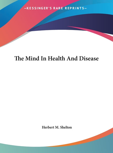 The Mind In Health And Disease