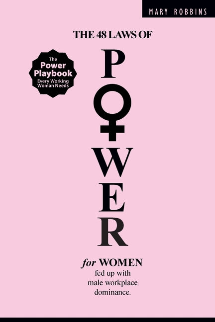 The 48 Laws of Power for Women Fed up with Male Workplace Dominance