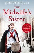 The Midwife's Sister: The Story of Call The Midwife's Jennifer Worth by her sister Christine (Main Market)