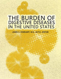 The Burden of Digestive Diseases in the United States